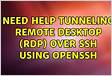 Need help tunneling Remote Desktop RDP over SSH using OpenSSH
